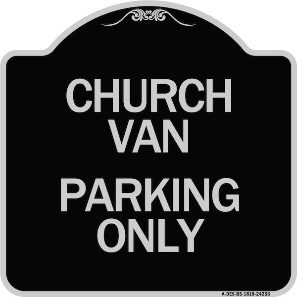 Signmission Church Van Parking Only Heavy-Gauge Aluminum Architectural Sign A-DES-BS-1818-24256 - main